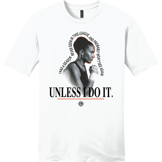 AT Unless I Do It T-Shirt